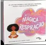 A Mágica da Respiração