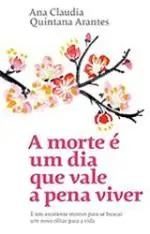 A morte é um dia que vale a pena viver