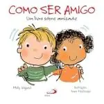 Como ser Amigo: um Livro Sobre Amizade