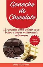 Ganache de Chocolate - As melhores receitas