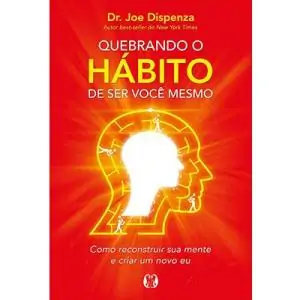 Quebrando o hábito de ser você mesmo